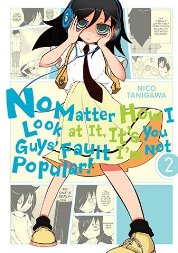 No Matter How I Look At It It S You Guys Fault I M Not Popular Vol 2 Nico Tanigawa