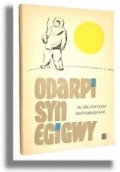 Okładka książki Odarpi syn Egigwy Alina Centkiewicz, Czesław Centkiewicz