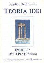 Okładka książki Teoria idei : ewolucja myśli Platońskiej Bogdan Dembiński