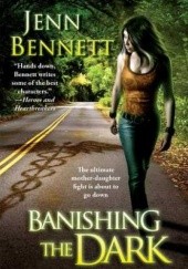 Okładka książki Banishing the Dark Jenn Bennett