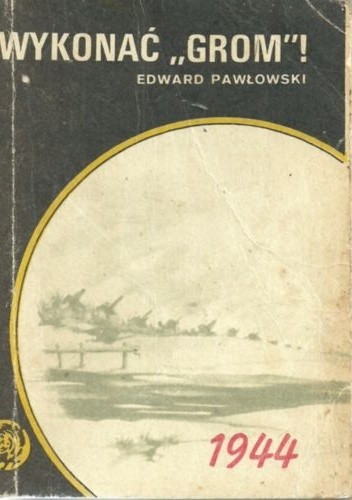 Okładka książki Wykonać "Grom"! Edward Kospath-Pawłowski