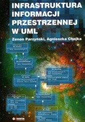 Okładka książki Infrastruktura informacji przestrzennej w UML Agnieszka Chojka, Zenon Parzyński