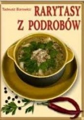 Okładka książki Rarytasy z podrobów Tadeusz Barowicz