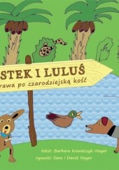 Okładka książki Kostek i Luluś. Wyprawa po czarodziejską kość Barbara Kowalczyk-Hoyer