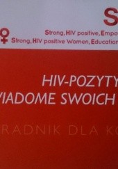 Silne, HIV - pozytywne, świadome swoich praw. Poradnik dla kobiet