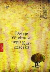 Okładka książki Dzieje Wielmożnego Kurczaczka Wojciech Dzedzej