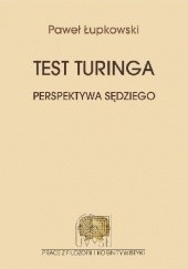 Okładka książki Test Turinga. Perspektywa sędziego Paweł Łupkowski
