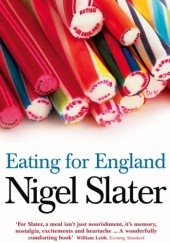 Okładka książki Eating for England. The Delights and Eccentricities of the British at Table Nigel Slater