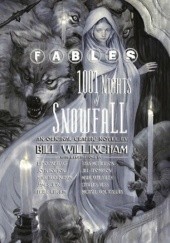 Okładka książki Fables: 1001 Nights of Snowfall John Bolton, Mark Buckingham, Jill Thompson, Bill Willingham