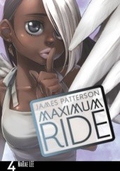 Okładka książki Maximum Ride:The Manga, Vol.4 Narae Lee, James Patterson