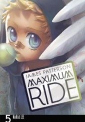 Okładka książki Maximum Ride: The Manga, Vol.5 Narae Lee, James Patterson