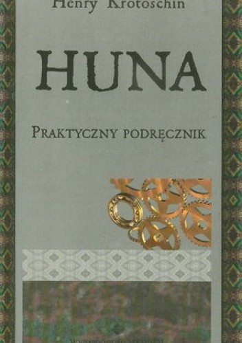 Okładka książki Huna Praktyczny podręcznik Henry Krotoschin