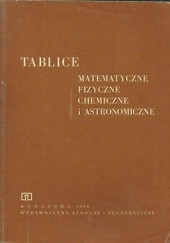 Okładka książki Tablice Matematyczne, fizyczne, chemiczne i astronomiczne praca zbiorowa
