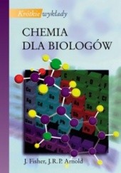 Okładka książki Chemia dla biologów J.R.P Arnold, Julie Fisher
