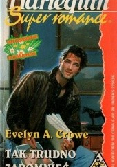 Okładka książki Tak trudno zapomnieć Evelyn A. Crowe