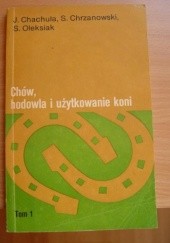 Okładka książki Chów, hodowla i użytkowanie koni J. Chachuła