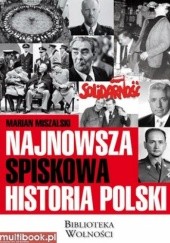 Okładka książki Najnowsza spiskowa historia Polski Marian Miszalski