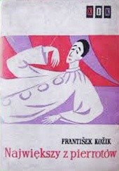 Okładka książki Największy z pierrotów František Kožík