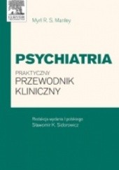 Okładka książki Psychiatria. Praktyczny przewodnik kliniczny M. Manley