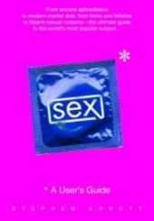 Okładka książki Sex: A Users Guide Stephen Arnott