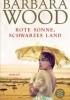 Rote Sonne, schwarzes Land