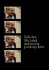Okładka książki Bolesław Michałek ambasador polskiego kina praca zbiorowa