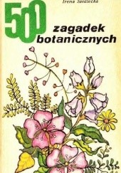 Okładka książki 500 zagadek botanicznych Irena Siedlecka