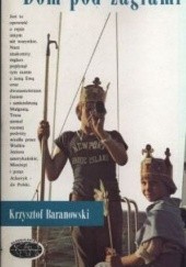 Okładka książki Dom pod żaglami Krzysztof Baranowski (żeglarz)