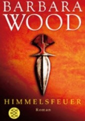 Okładka książki Himmelsfeuer Barbara Wood