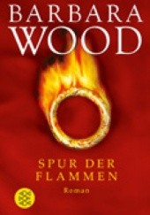Okładka książki Spur der Flammen Barbara Wood