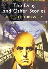 Okładka książki The Drug and Other Stories Aleister Crowley