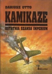 Okładka książki Kamikaze. Ostatnia Szansa Imperium Dariusz Otto