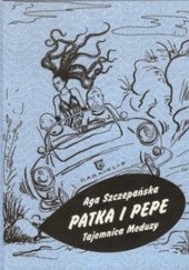 Okładka książki Patka i Pepe. Tajemnica Meduzy Agnieszka Szczepańska