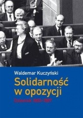 Okładka książki Solidarność w opozycji. Dziennik 1993-1997 Waldemar Kuczyński