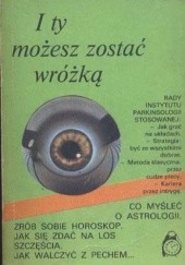 Okładka książki I ty możesz zostać wróżką Mirosław Malcharek, praca zbiorowa