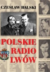 Okładka książki Polskie Radio Lwów Czesław Halski