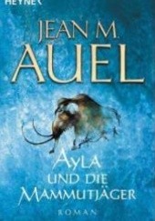 Okładka książki Ayla und die Mammutjäger Jean M. Auel