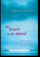 Okładka książki The Wave in the Mind Ursula K. Le Guin