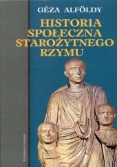 Okładka książki Historia społeczna starożytnego Rzymu Geza Alfoldy