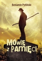Okładka książki Mówię z pamięci Benianim Pytliński