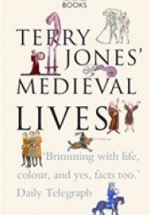Okładka książki Terry Jones' Medieval Lives Terry Jones
