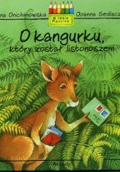 Okładka książki O kangurku, który został listonoszem Anna Onichimowska, Joanna Sedlaczek
