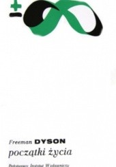 Okładka książki Początki życia Freeman John Dyson