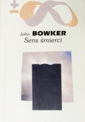 Okładka książki Sens śmierci John Bowker