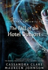 Okładka książki The Fall of the Hotel Dumort Cassandra Clare, Maureen Johnson