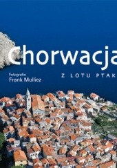 Okładka książki Chorwacja z lotu ptaka Frank Mulliez, Zlatko Sušić