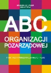 ABC organizacji pozarządowej. Praktyczny poradnik dla małych NGOs