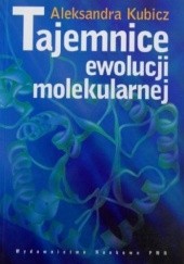 Okładka książki Tajemnice ewolucji molekularnej Aleksandra Kubicz