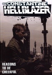Okładka książki Hellblazer. Reasons to be Cheerful Giuseppe Camuncoli, Mike Carey, Leonardo Manco