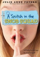 Okładka książki A Snitch in the Snob Squad Julie Anne Peters